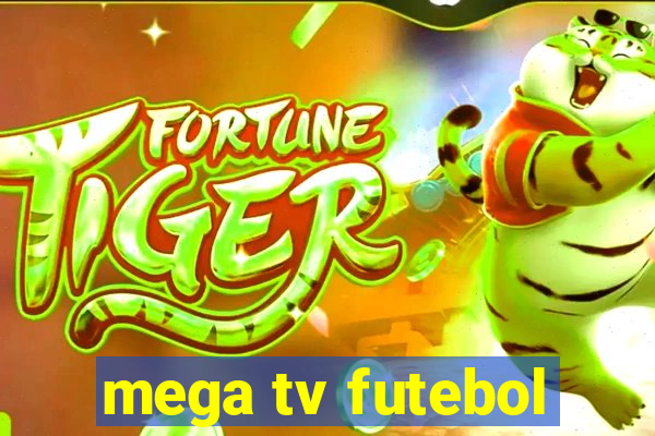 mega tv futebol